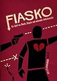 Fiasko - Ein Spiel um Macht, Ehrgeiz und miserable Selbstkontrolle