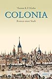 Colonia: Roman einer Stadt