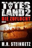 Totes Land 2 - Die Zuflucht: Roman. Deutsche Erstausgabe