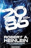 2086 - Sturz in die Zukunft: Ein Science Fiction Roman von Robert A. Heinlein